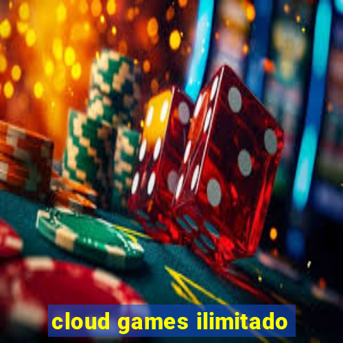 cloud games ilimitado